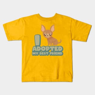 I adpted my best friend Kids T-Shirt